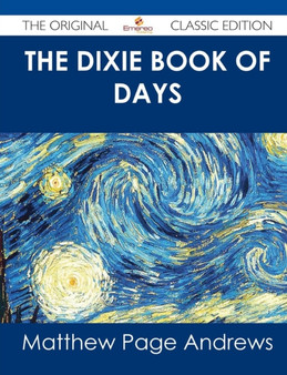 The Dixie Book of Days - The Original Classic Edition by Matthew Page Andrews - Paperback