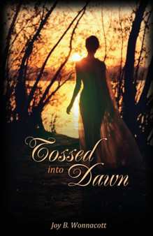 Tossed Into Dawn by Joy B Wonnacott - Paperback