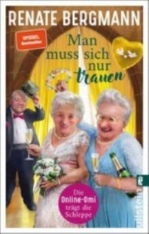 Man muss sich nur trauen - Die Online-Omi tragt die Schleppe by Renate Bergmann - Paperback Man muss sich nur trauen - Die Online-Omi tragt die Schleppe by Renate Bergmann - Paperback