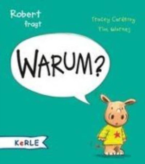 Robert fragt Warum? by Tracey Corderoy - Hardback