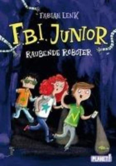 FBI Junior Raubende Roboter by Fabian Lenk - Hardback