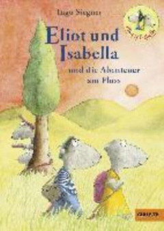 Eliot und Isabella und die Abenteuer am Fluss by Ingo Siegner - Hardback