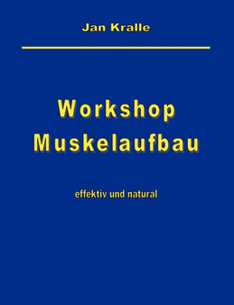 Workshop Muskelaufbau by Jan Kralle - Paperback