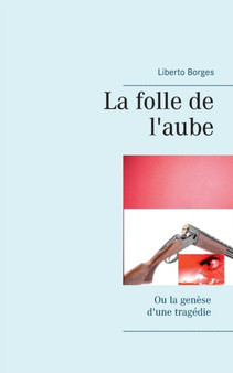La Folle de L'Aube by Liberto Borges - Paperback