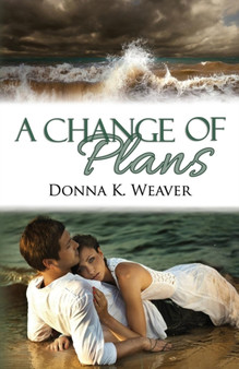 A Change of Plans by Donna K Weaver - Paperback