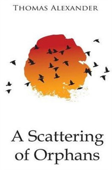 A Scattering of Orphans by Professor Thomas Alexander - Paperback
