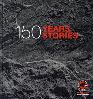Mammut - 150 Years, 150 Stories by Karin Steinbach Tarnutzer - Hardback