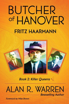 Butcher of Hanover : Fritz Haarmann by Alan R Warren - Paperback
