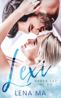 Lexi : Never Let Me Go : 2 by Lena Ma - Paperback