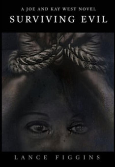 Surviving Evil by Lance Figgins - Hardback