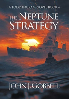 The Neptune Strategy : 4 by John J Gobbell - Hardback