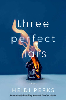Three Perfect Liars : A Novel by Heidi Perks - Hardback