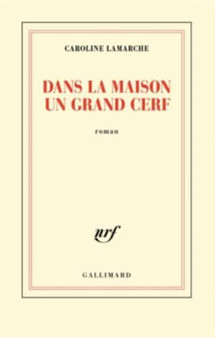 Dans la maison un grand cerf by Caroline Lamarche - Paperback