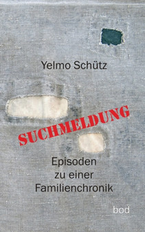 Suchmeldung : Episoden zu einer Familienchronik by Yelmo Schutz - Paperback