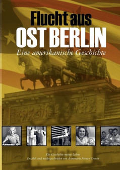 Flucht Aus Ost Berlin by Annemarie Struwe Cronin - Paperback