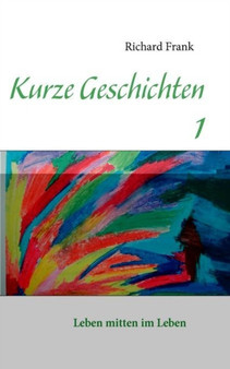Kurze Geschichten 1 by Professor Richard Frank - Paperback