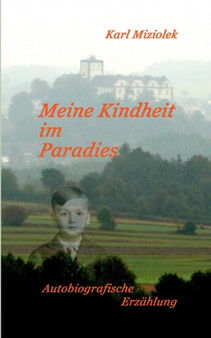 Meine Kindheit im Paradies : Erzahlung by Karl Miziolek - Paperback