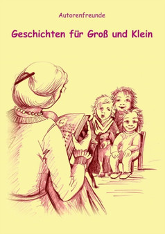 Geschichten Fur Gross Und Klein by Autorenfreunde C/O Britta Kummer - Paperback