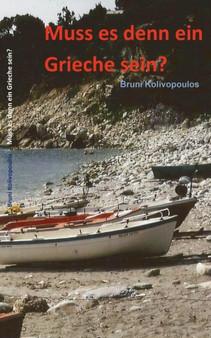 Muss Es Denn Ein Grieche Sein? by Bruni Kolivopoulos - Paperback
