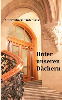 Unter Unseren Dachern by Autorenkreis Tintenfass - Paperback
