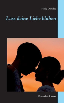 Lass Deine Liebe Bluhen by Holly O'Rilley - Paperback