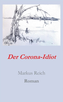 Der Corona-Idiot by Markus Reich - Paperback