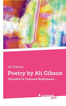 Poetry by Ali Gibson : Thoughts of Captured Nightmares... by Ali Gibson - Paperback