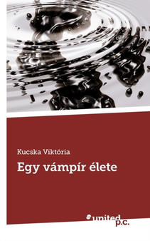 Egy Vampir Elete by Kucska Viktoria - Paperback