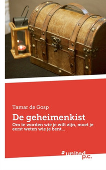 De geheimenkist : Om te worden wie je wilt zijn, moet je eerst weten wie je bent... by Tamar de Gosp - Paperback