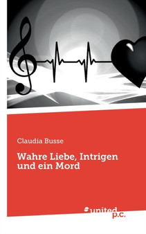 Wahre Liebe, Intrigen Und Ein Mord by Claudia Busse - Paperback