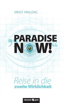 "Paradise Now!" by Ernst Pavlovic - Paperback