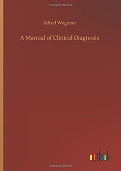 A Manual of Clinical Diagnosis by Alfred Wegener - Hardback