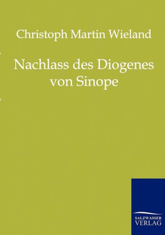 Nachlass Des Diogenes Von Sinope by Christoph Martin Wieland - Paperback