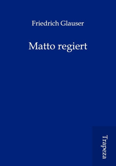 Matto Regiert by Friedrich Glauser - Paperback