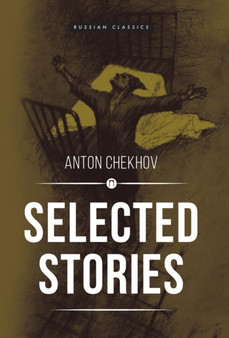 Selected Stories by Anton Pavlovich Chekhov - Paperback