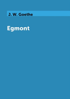 Egmont by J. W. Goethe - Paperback