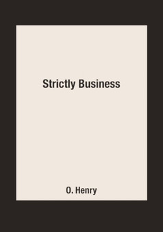 Strictly Business by O. Henry - Paperback