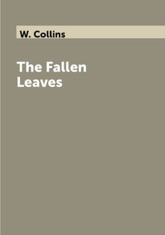 The Fallen Leaves by W. Collins - Paperback