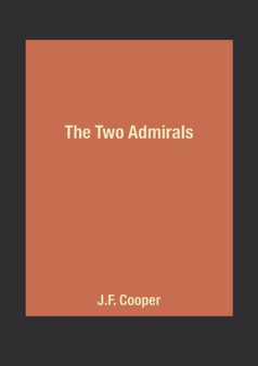 The Two Admirals by J.F. Cooper - Paperback