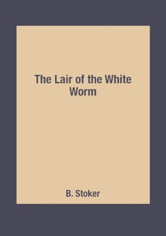 The Lair of the White Worm by B. Stoker - Paperback