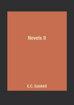 Novels II by E.C. Gaskell - Paperback