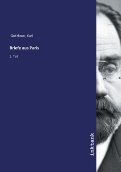 Briefe aus Paris by Karl Gutzkow - Paperback
