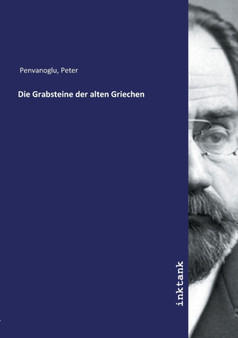 Die Grabsteine der alten Griechen by Peter Penvanoglu - Paperback