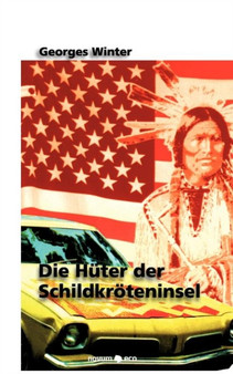 Die Huter der Schildkroeteninsel : UEber die Indianer Nordamerikas by Georges Winter - Paperback