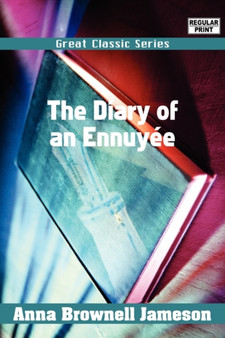 The Diary of an Ennuye by Anna Brownell Jameson - Paperback