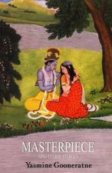 Masterpiece : And Other Stories by Yasmine Gooneratne - Paperback