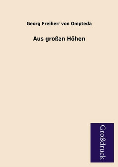 Aus Grossen Hohen by Georg Freiherr Von Ompteda - Paperback