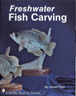 Freshwater Fish Carving by James Fliger - Hardback