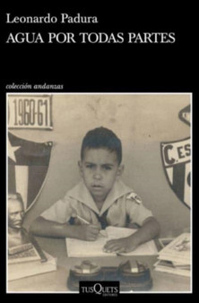 Agua por todas partes by Leonardo Padura Fuentes - Paperback