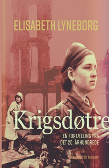 Krigsdotre - en fortaelling fra det 20. arhundrede by Elisabeth Lyneborg - Paperback